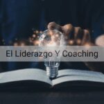 El Liderazgo Y Coaching