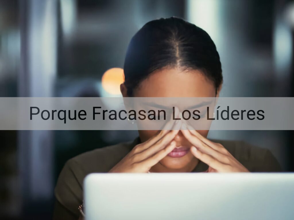 Por que fracasan los líderes