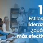 Qué Es El Estilo De Liderazgo Centrado En Personas Descubre Su Impacto Positivo